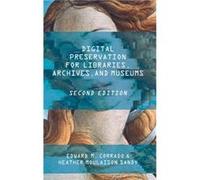 Digital Preservation for Libraries Archives and Museums by Heather Moulaison Sandy Edward M Corrado, Heather Moulaison Sandy (Auteur)