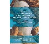 Digital Preservation for Libraries Archives and Museums by Heather Moulaison Sandy Edward M Corrado, Heather Moulaison Sandy (Auteur)