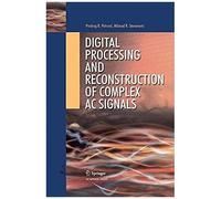 Digital Processing And Reconstruction Of Complex Signals