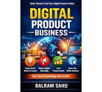 Digital Product Business: How to Create and Sell Digital Products Online and Build Passive Income