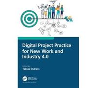 Digital Project Practice for New Work and Industry 4.0 Digital Project Practice for New Work and Industry 4.0 (Auteur)