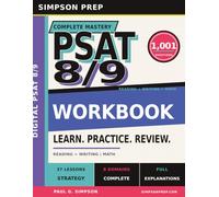 Digital PSAT 8/9 Complete Mastery Workbook: Lessons, Strategies, and 1,001 Practice Questions for Reading and Writing and Math