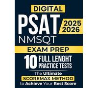 Digital PSAT/NMSQT Exam Prep: The Ultimate ScoreMax Method to Achieve Your Best Score and Dominate the Test with Full-Length Exams, Test-Day Strategies, and Online Practice Tools
