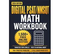 Digital PSAT/NMSQT Math Workbook: 700+ Practice Problems with Step-by-Step Answer Explanations, Plus 1,500+ Online Questions - Topic Drills and 3 ... Math Section (Path to National Merit)