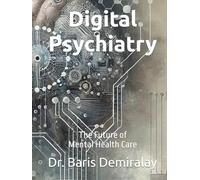 Digital Psychiatry: The Future of Mental Health Care