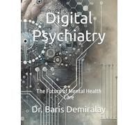 Digital Psychiatry: The Future of Mental Health Care