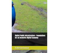 Digital Public Infrastructure : Foundations for an Inclusive Digital Economy