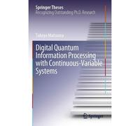 Digital Quantum Information Processing With Continuous-Variable Systems
