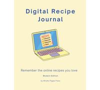 Digital Recipe Journal: Remember the online recipes you love