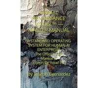 DIGITAL RENAISSANCE MODEL™ - MASTER MANUAL: A STANDARD OPERATING SYSTEM FOR HUMAN-AI ENTERPRISES The Official SOP Manual of Joseph Or Yosef Inc.