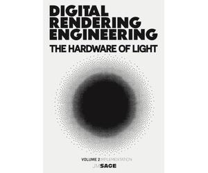 Digital Rendering Engineering: The Hardware of Light: Real-Time Ray Tracing, DirectX 12, Vulkan, HLSL, and GPU-Driven Rendering