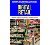 Digital Retail: Digital retail, Retail technology, E-commerce transformation, Future of retail, Omnichannel retail strategy, Retail digital ... innovation, Smart retail, Retail automation.