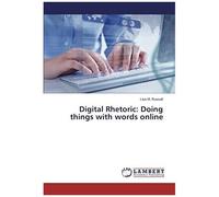 Digital Rhetoric: Doing Things With Words Online