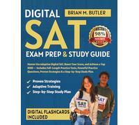 Digital SAT exam Prep & Study Guide: Master the Adaptive Digital SAT, Boost Your Score, and Achieve a Top 1600 - Includes Full-Length Practice Tests, Powerful Practice Questions & Proven Strategies