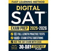 Digital SAT Exam Prep: The Ultimate ScoreMax Method to Achieve Your Best Score and Ace the Exam with Ease | Includes Full-Length Exams, Strategic Desmos Practice, and Proven Test-Taking Techniques