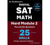 Digital SAT Math Hard Module 2 The Last Six Questions: Break Through the Hardest Questions with Targeted Practice as the Final Step in Your SAT Math Preparation. Book 1 of 2.