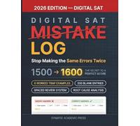 Digital SAT Math Mistake Log: Stop Making the Same Errors Twice (2026): The Proven Correction Notebook Method with Built-In Spaced Review | 6 Worked ... Blank Entries | The Secret From 1500 to 1600