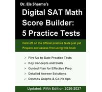 Digital SAT Math Score Builder: 5 Practice Tests: Prepare, Assess, and Reduce Anxiety