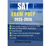 Digital SAT Prep 2025-2026: Complete Study Guide with 500+ Practice Questions, Adaptive Strategies & Full-Length Tests to Master Math, Reading & Writing
