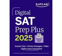 Digital SAT Prep Plus 2025: Includes a Full Length Practice Test, 700+ Practice Questions + 1 Year Access to Online Quizzes and Video Instruction