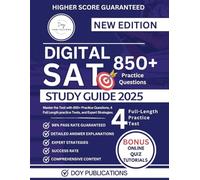 DIGITAL SAT STUDY GUIDE 2025: Master the Test with 850+ Practice Questions, 4 Full- Length Practice Tests, and Expert Strategies