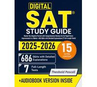 Digital SAT Study Guide: Master the Adaptive Format with Comprehensive Reviews for for Rapid Score Improvement in 4 Weeks + 686 Q&As with Detailed Explanations (7 Full-Length Tests)