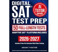 Digital SAT Test Prep: The Complete & Step-by-Step Study System to Ace the SAT and Improve Your Score - Daily AI Coaching, Adaptive Learning Platform, and 50 Bonus Full-Length Tests
