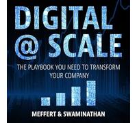 Digital @ Scale: The Playbook You Need to Transform Your Company