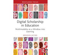 Digital Scholarship in Education: Multimodality as a Window into Learning