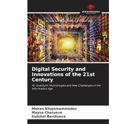 Digital Security and Innovations of the 21st Century: AI, Quantum Technologies and New Challenges of the Information Age