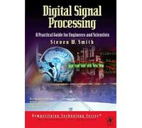 Digital Signal Processing: A Practical Guide for Engineers and Scientists