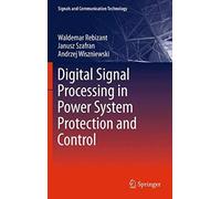 Digital Signal Processing In Power System Protection And Control