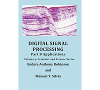 Digital Signal Processing Part B: Applications: Volume 9 Scientist and Science Series