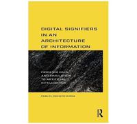 Digital Signifiers In An Architecture Of Information