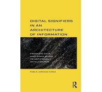 Digital Signifiers In An Architecture Of Information