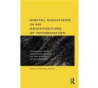 Digital Signifiers in an Architecture of Information by Pablo LorenzoEiroa Pablo LorenzoEiroa (Auteur)