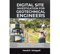Digital Site Investigation for Geotechnical Engineers: Drone Surveys, LiDAR Mapping, Geophysics, and Cone Penetration Testing (CPT) for Modern Subsurface Exploration and Site Characterization