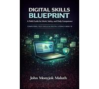 Digital Skills Blueprint: A Field Guide for Work, Safety, and Daily Competence