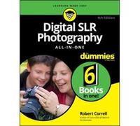 Digital SLR Photography AllinOne For Dummies 4th Edition by R Correll R Correll (Auteur)