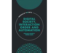 Digital Society, Interaction Order and Automation