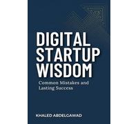 Digital Startup Wisdom: Common Mistakes and Lasting Success