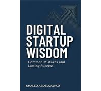Digital Startup Wisdom: Common Mistakes and Lasting Success