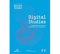 Digital Studies: Organologie des savoirs et technologies de la connaissance