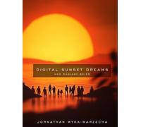 Digital Sunset Dreams and Radiant Skies: Beautiful Full Color Scenic Sunsets in Various Artistic Styles | Hardcover Coffee Table Picture Book