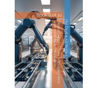 Digital Supply Chain Transformation With Industrial Automation: Book 8 Of 10