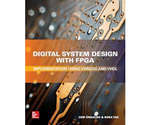 Digital System Design With FPGA: Implementation Using Verilog and Vhdl