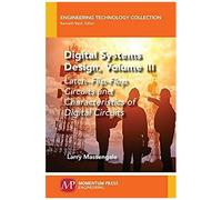 Digital Systems Design, Volume Iii