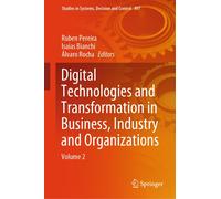 Digital Technologies And Transformation In Business, Industry And Organizations