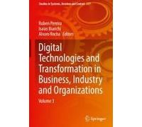 Digital Technologies And Transformation In Business, Industry And Organizations