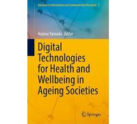 Digital Technologies for Health and Wellbeing in Ageing Societies